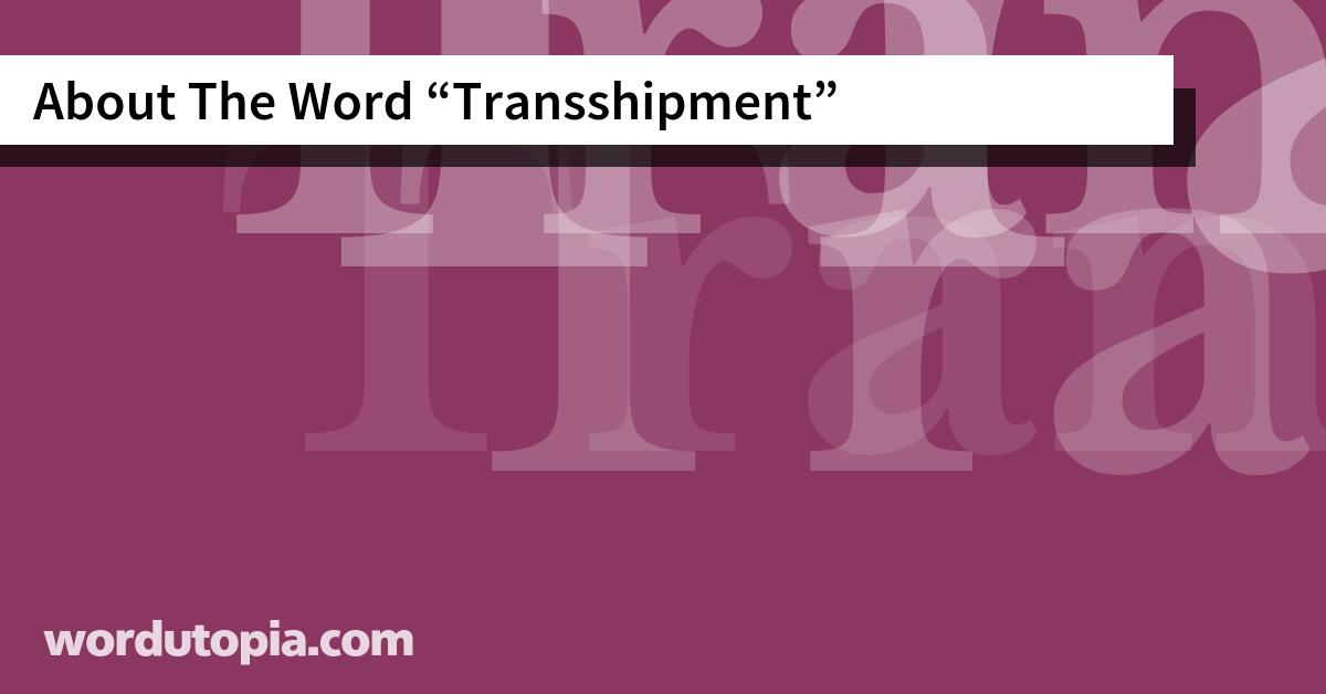 About The Word Transshipment