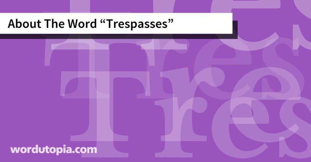About The Word Trespasses