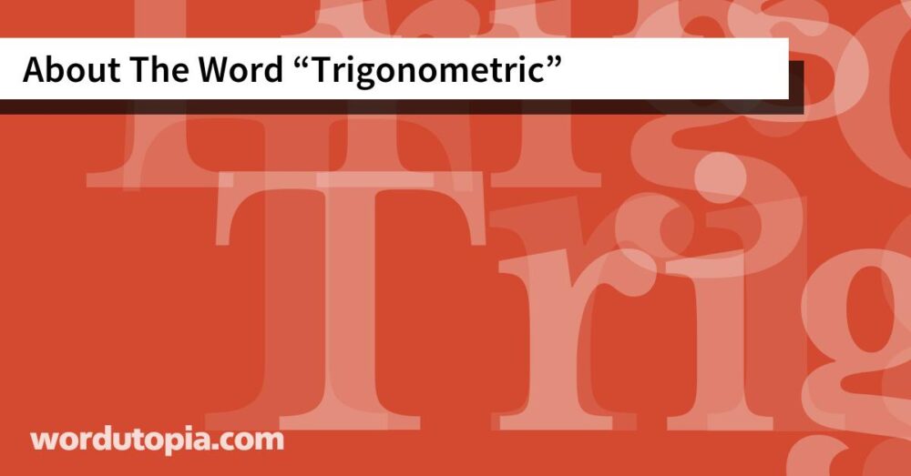 About The Word Trigonometric