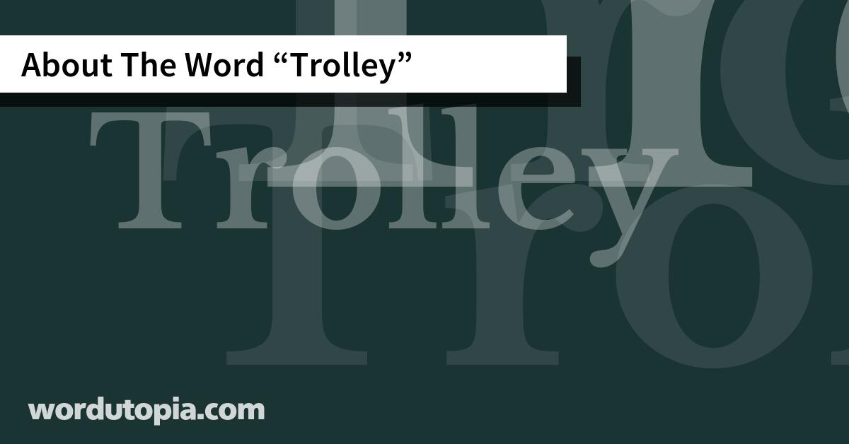 About The Word Trolley