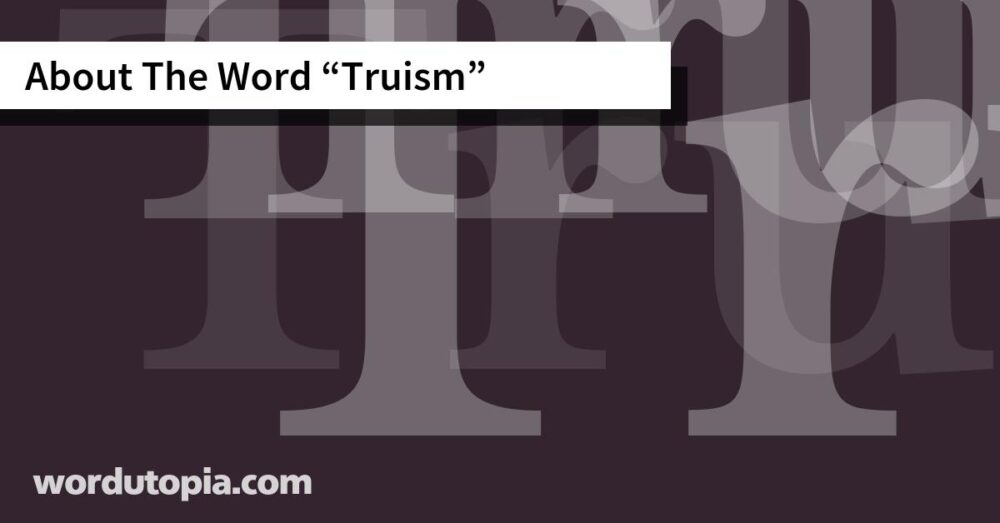 About The Word Truism