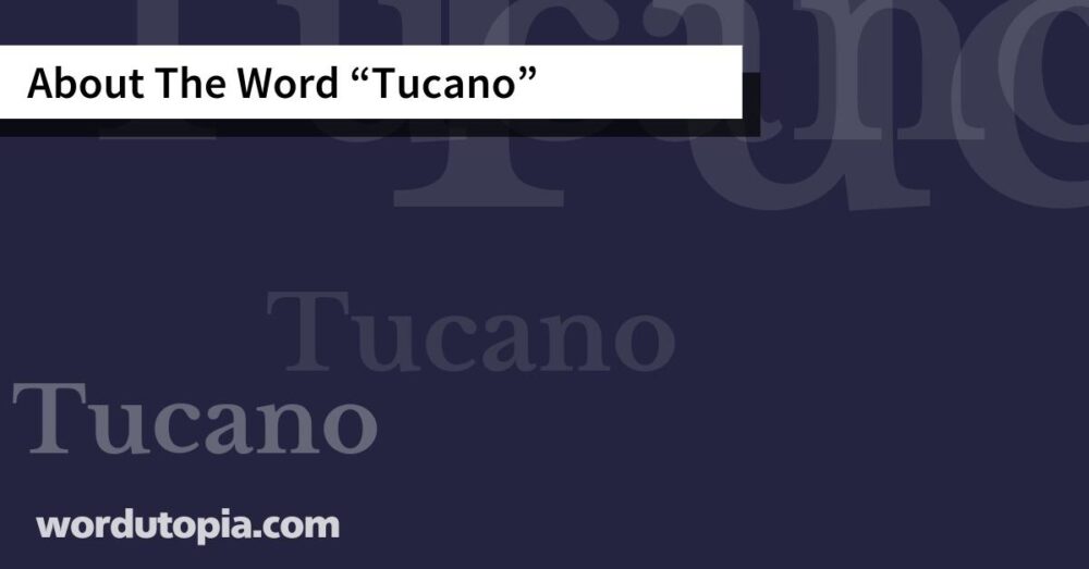 About The Word Tucano