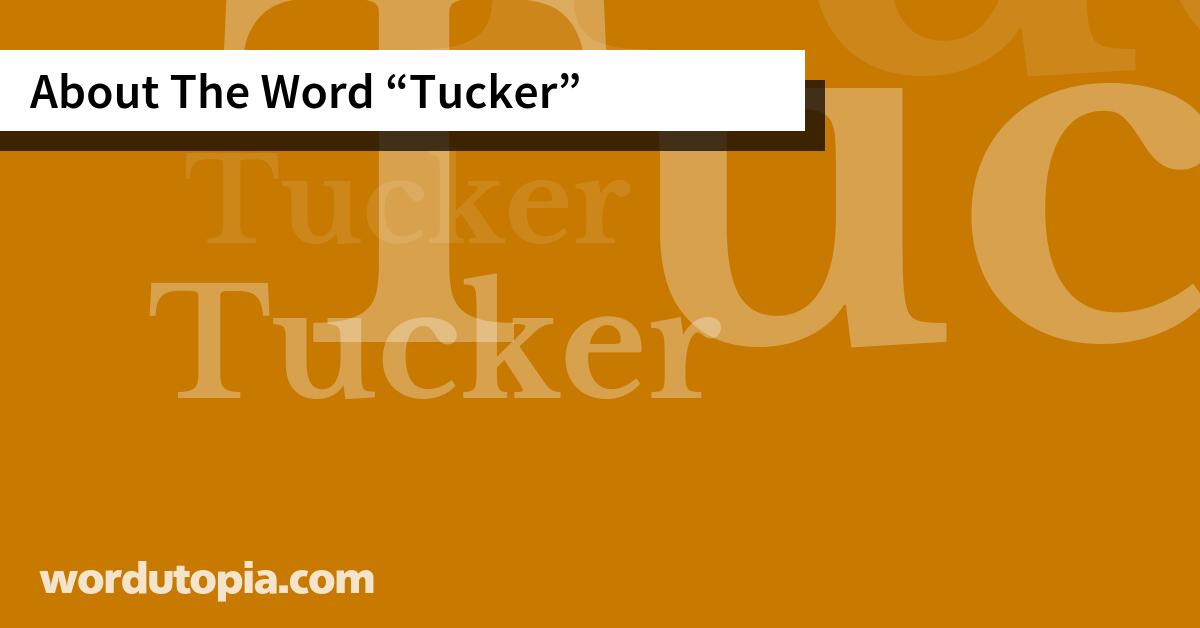 About The Word Tucker
