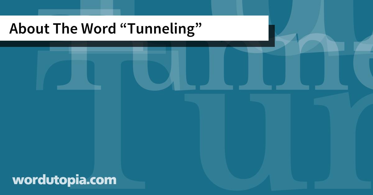 About The Word Tunneling