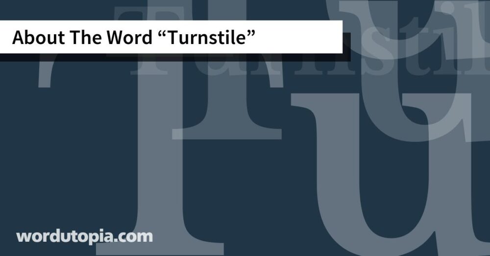 About The Word Turnstile