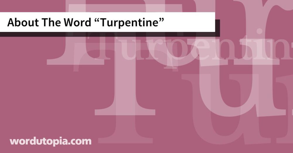 About The Word Turpentine