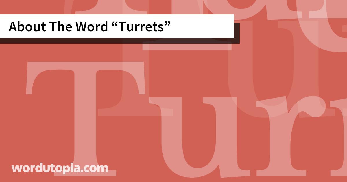 About The Word Turrets