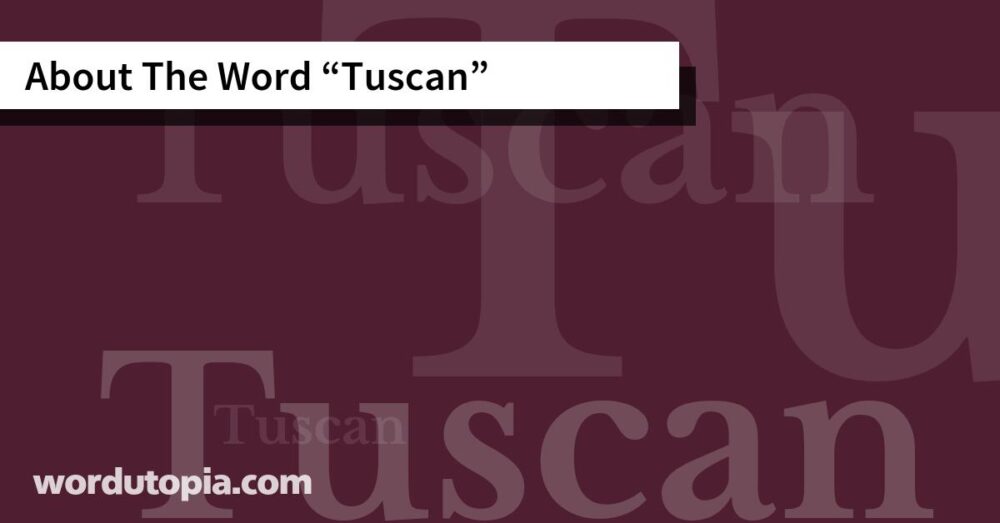 About The Word Tuscan