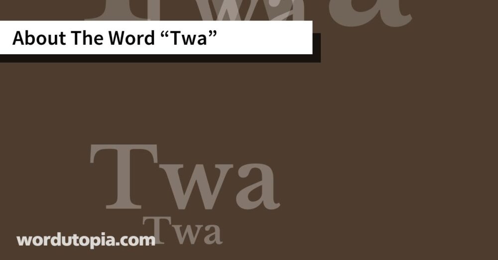 About The Word Twa