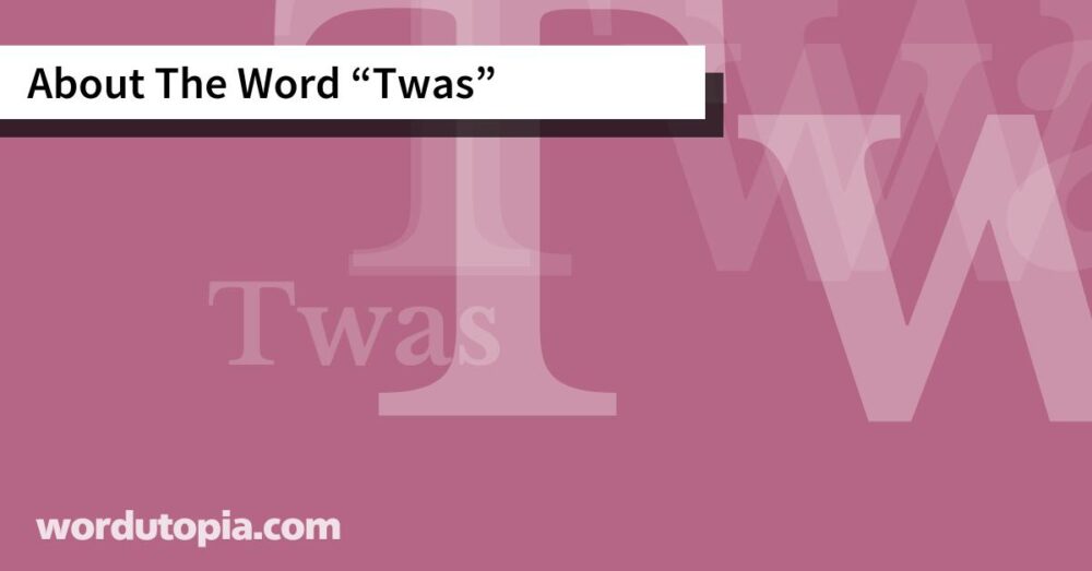 About The Word Twas
