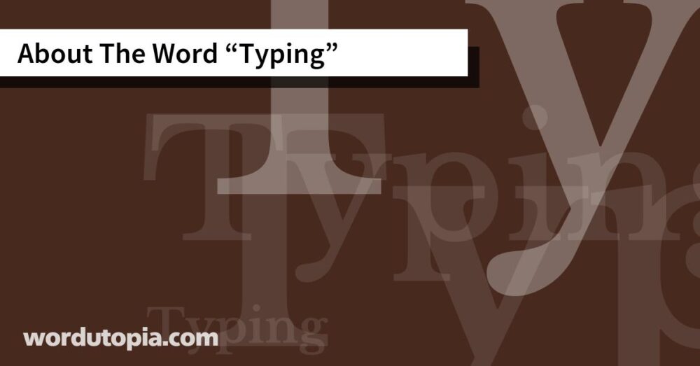 About The Word Typing