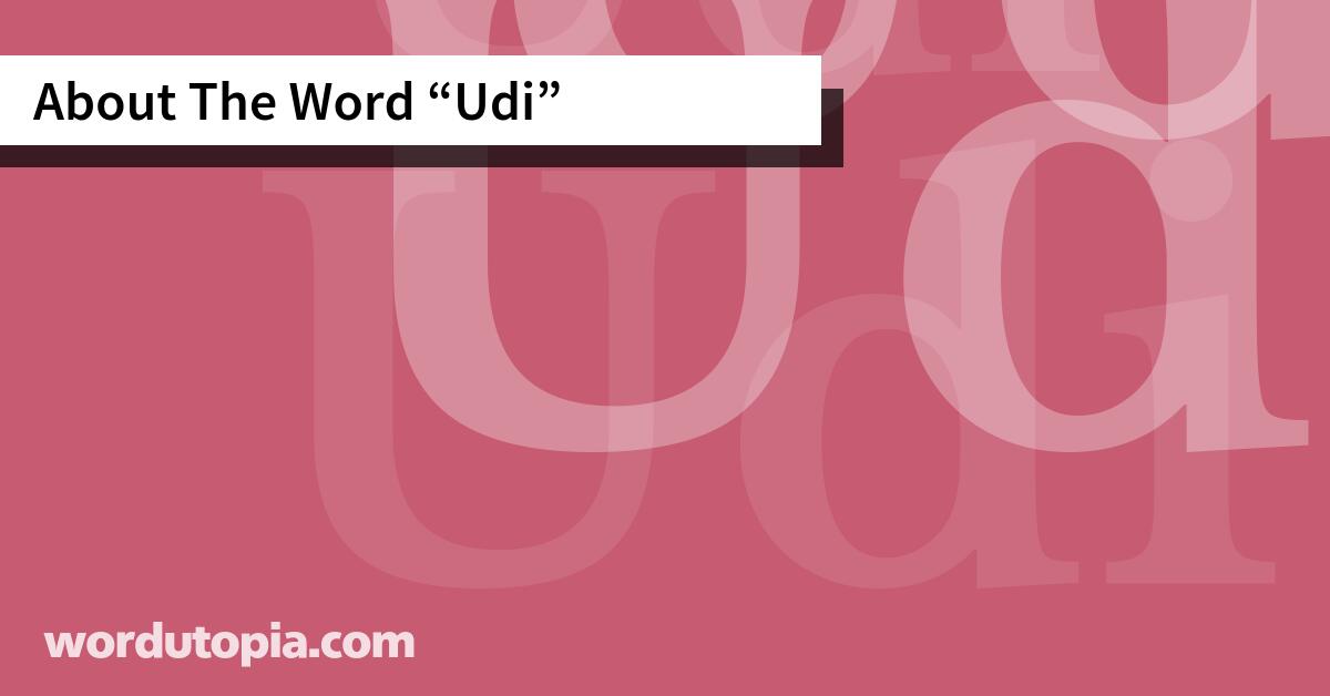 About The Word Udi