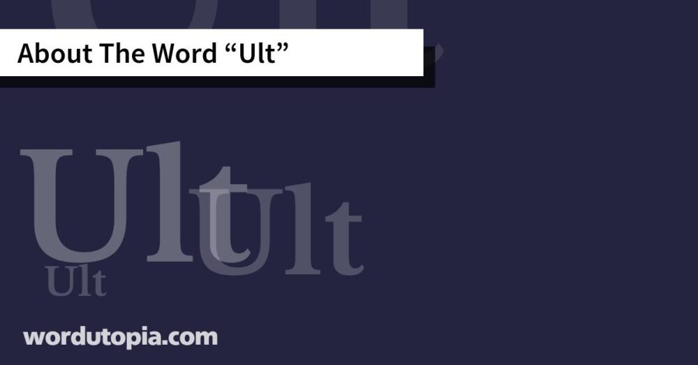 About The Word Ult