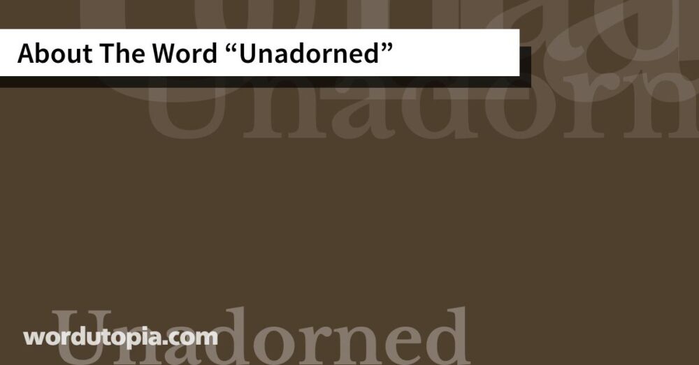 About The Word Unadorned