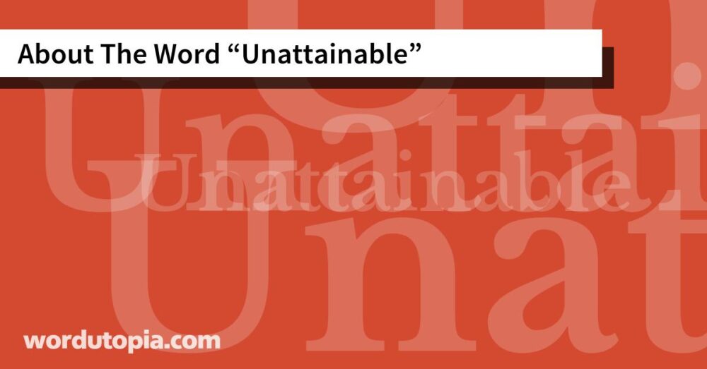 About The Word Unattainable