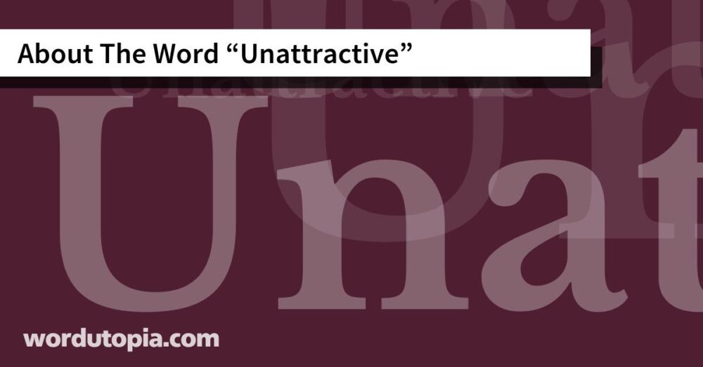About The Word Unattractive