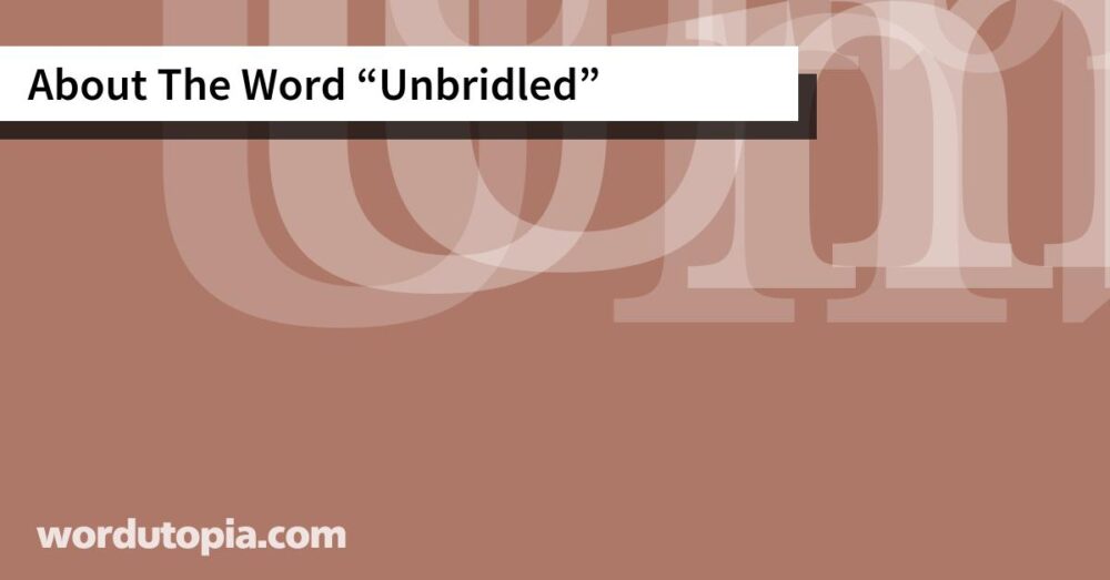 About The Word Unbridled