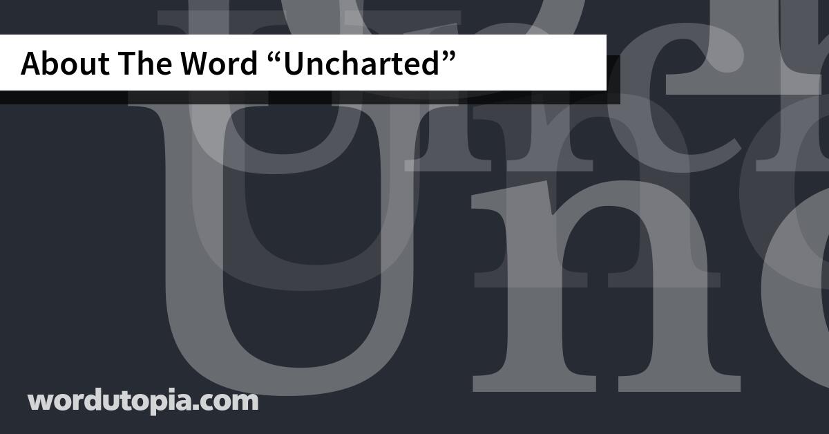 About The Word Uncharted