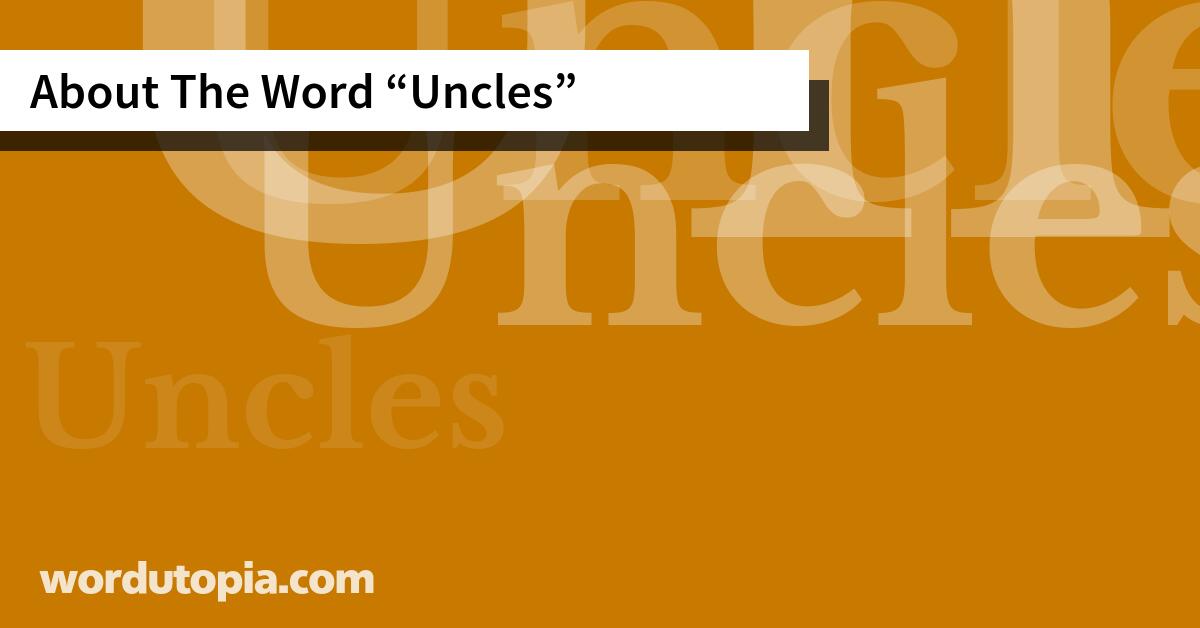 About The Word Uncles