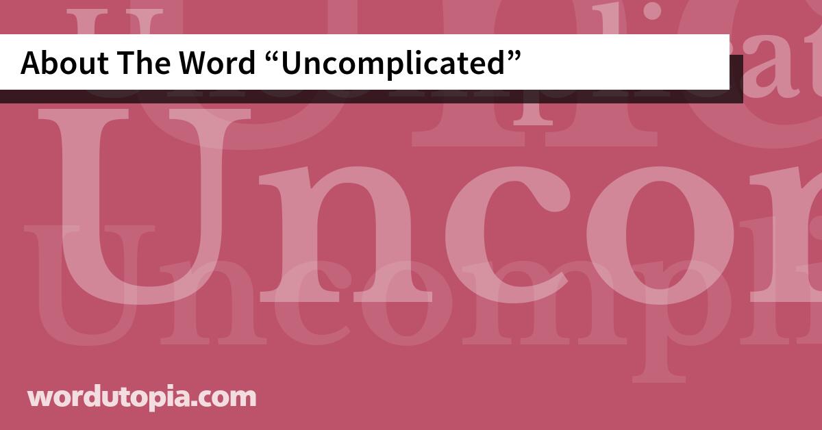 About The Word Uncomplicated