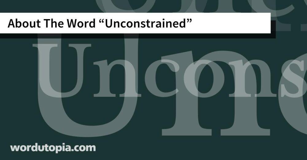 About The Word Unconstrained
