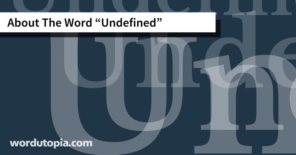 About The Word Undefined