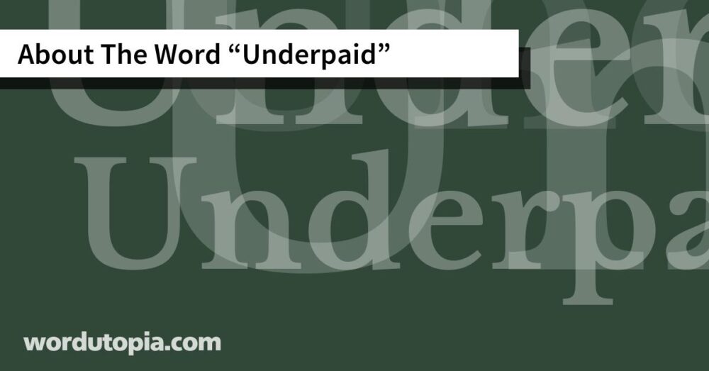 About The Word Underpaid