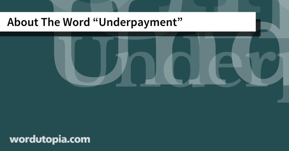 About The Word Underpayment
