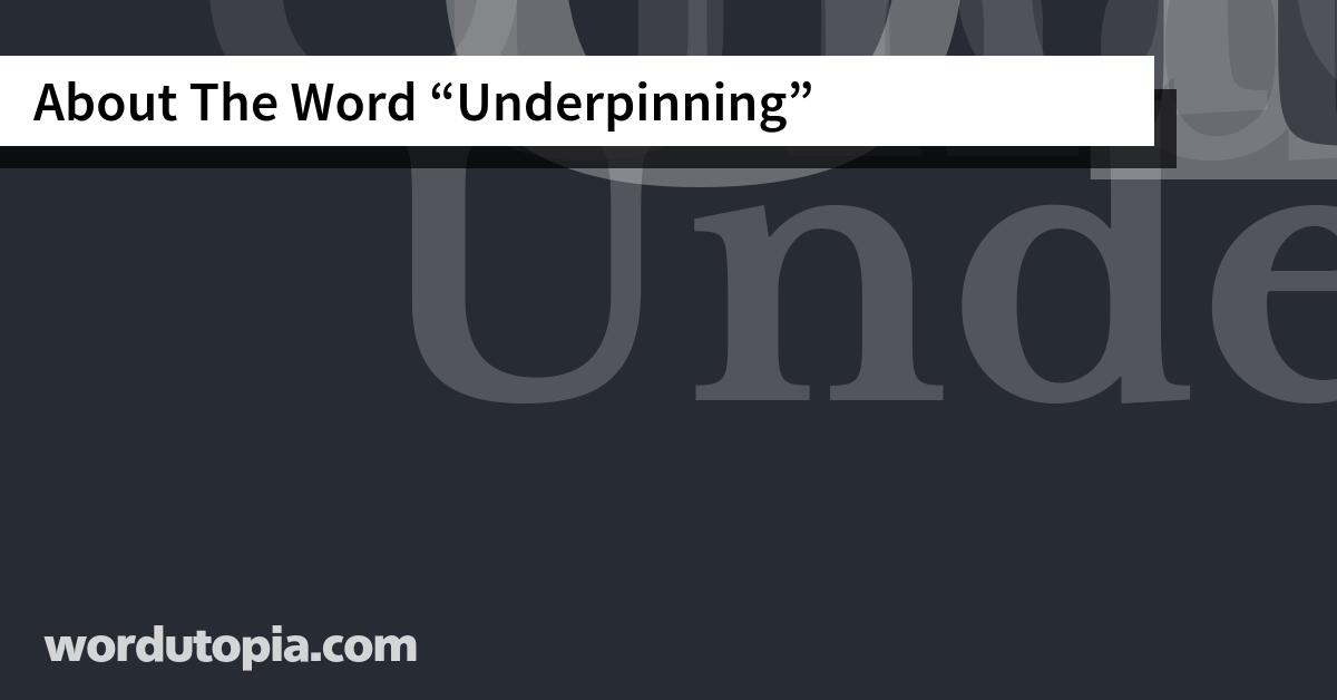 About The Word Underpinning