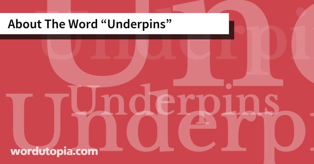 About The Word Underpins