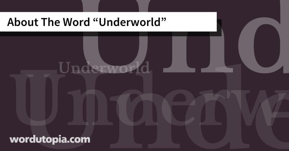 About The Word Underworld