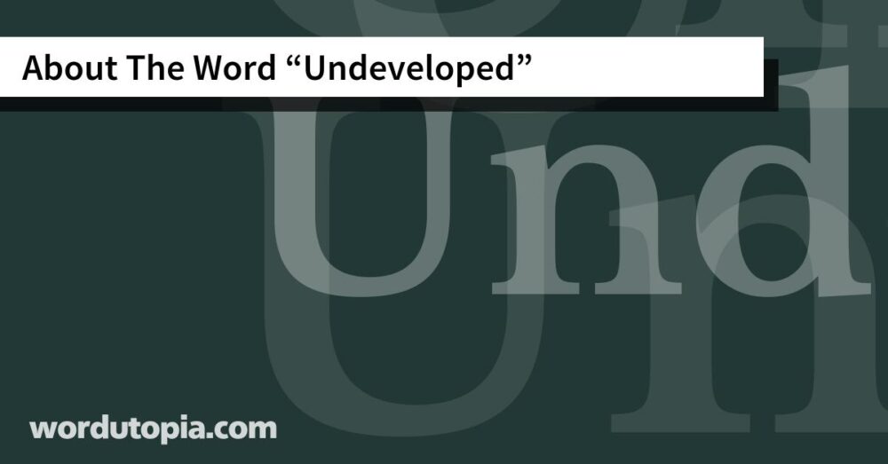 About The Word Undeveloped