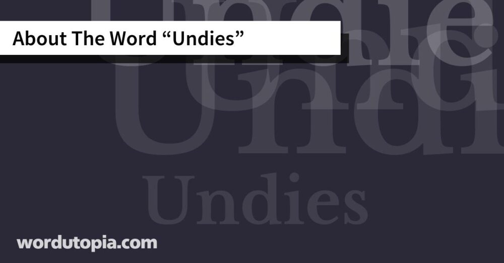 About The Word Undies