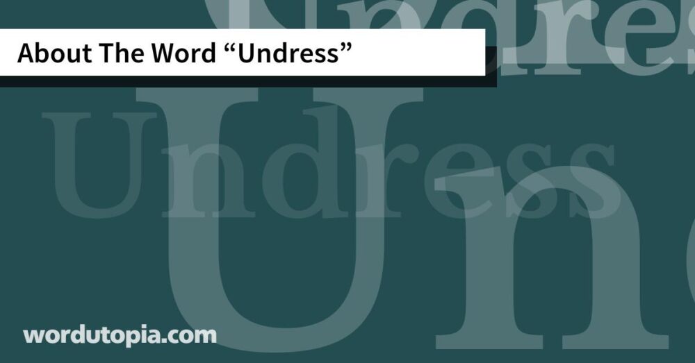 About The Word Undress