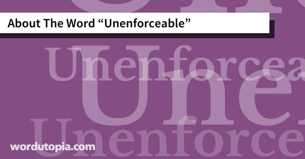 About The Word Unenforceable