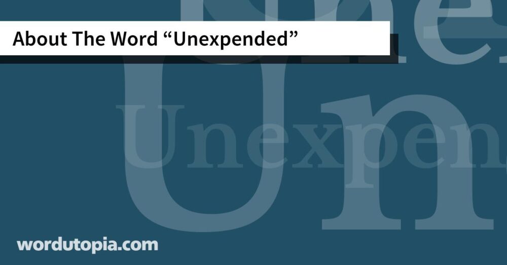 About The Word Unexpended