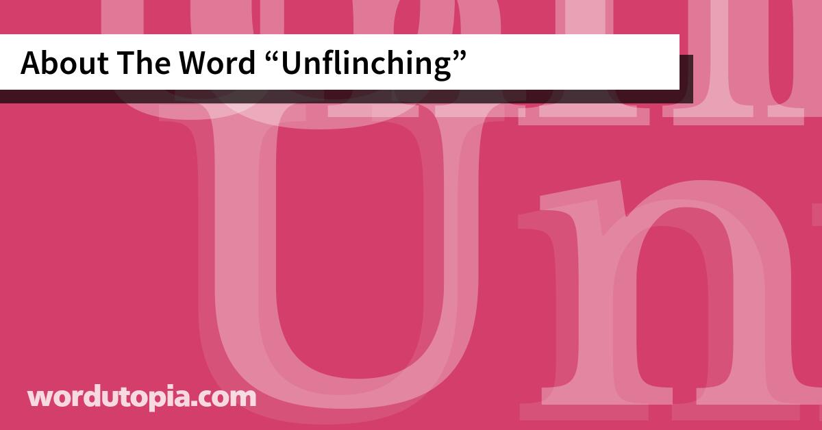About The Word Unflinching