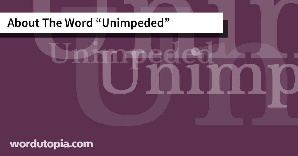 About The Word Unimpeded
