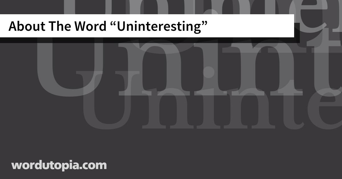 About The Word Uninteresting