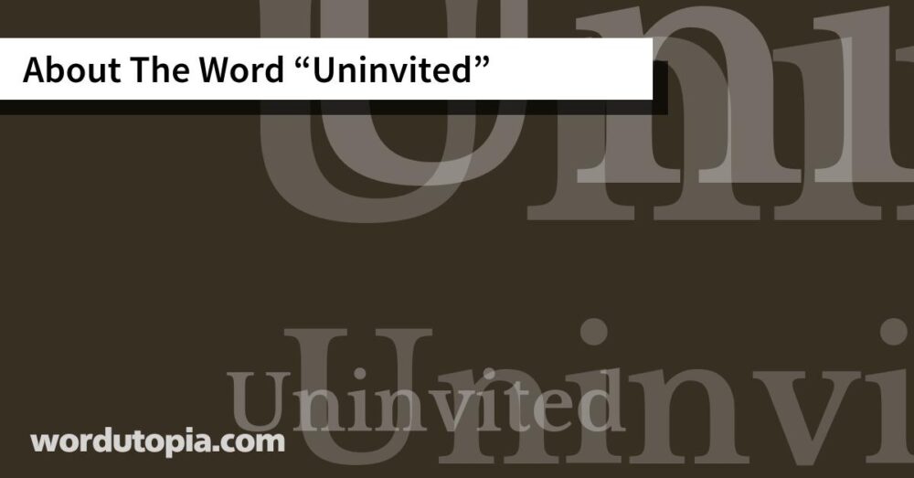 About The Word Uninvited