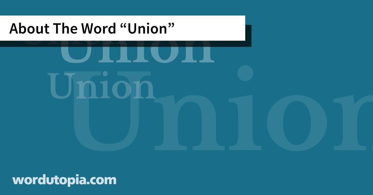 About The Word Union