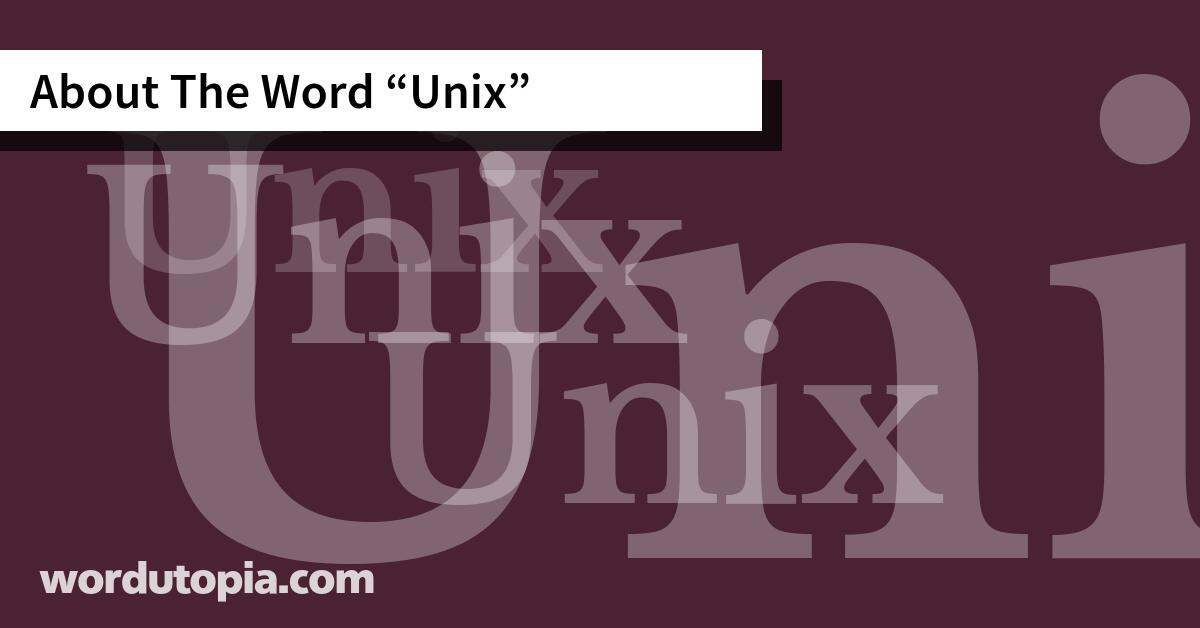 About The Word Unix