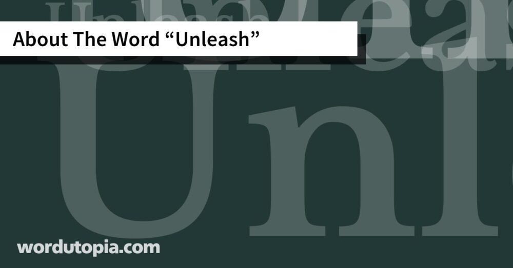 About The Word Unleash