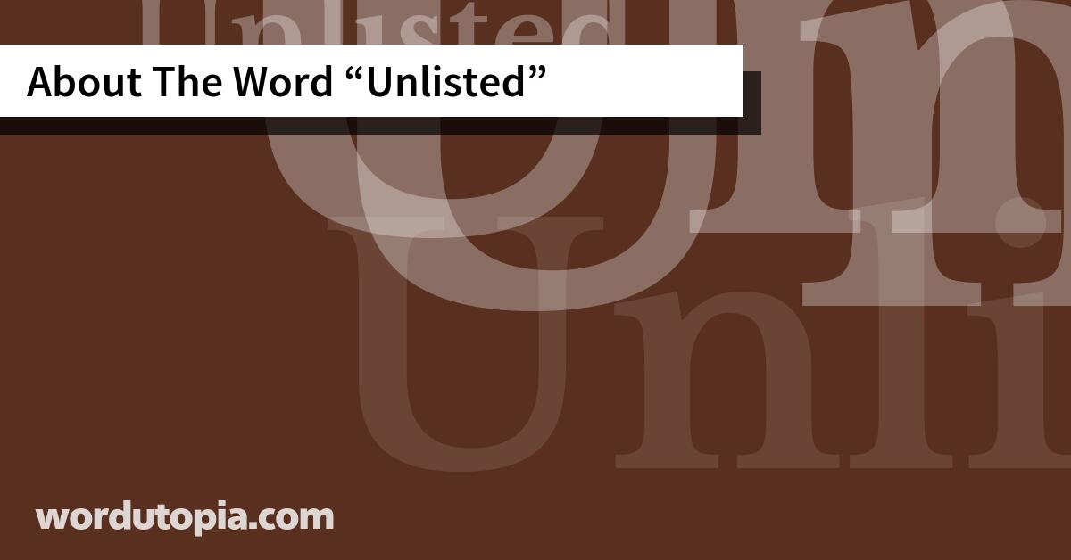 About The Word Unlisted