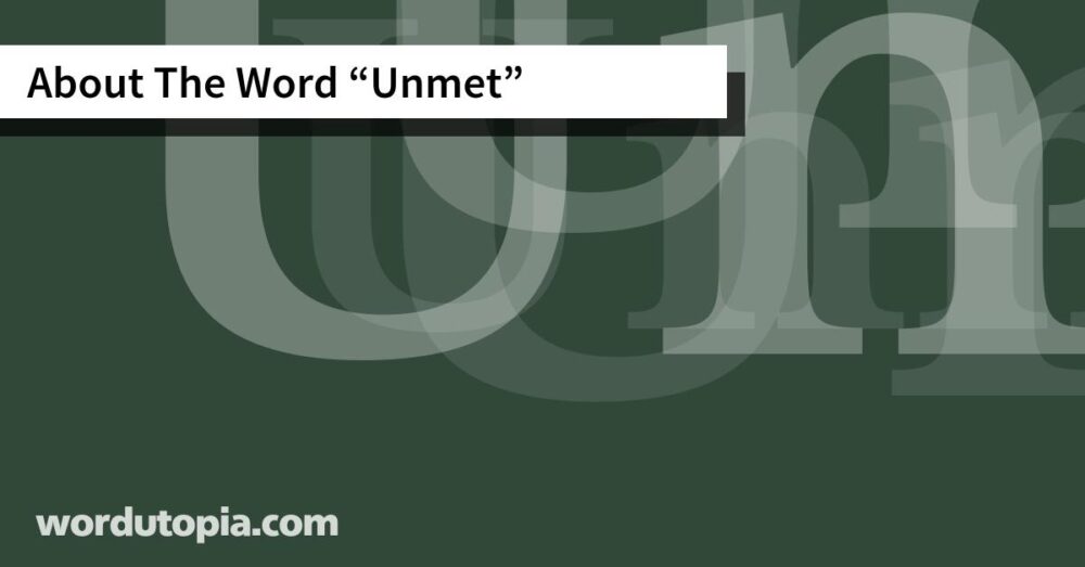 About The Word Unmet