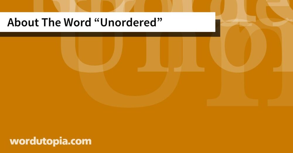 About The Word Unordered