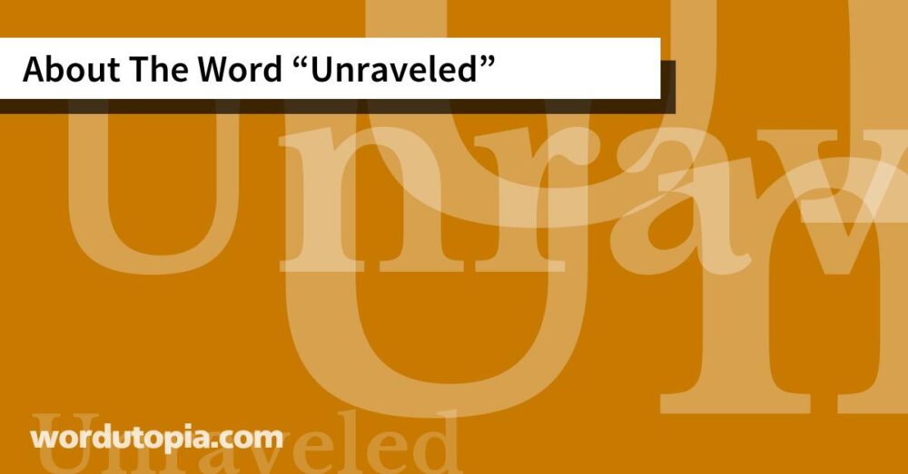 About The Word Unraveled
