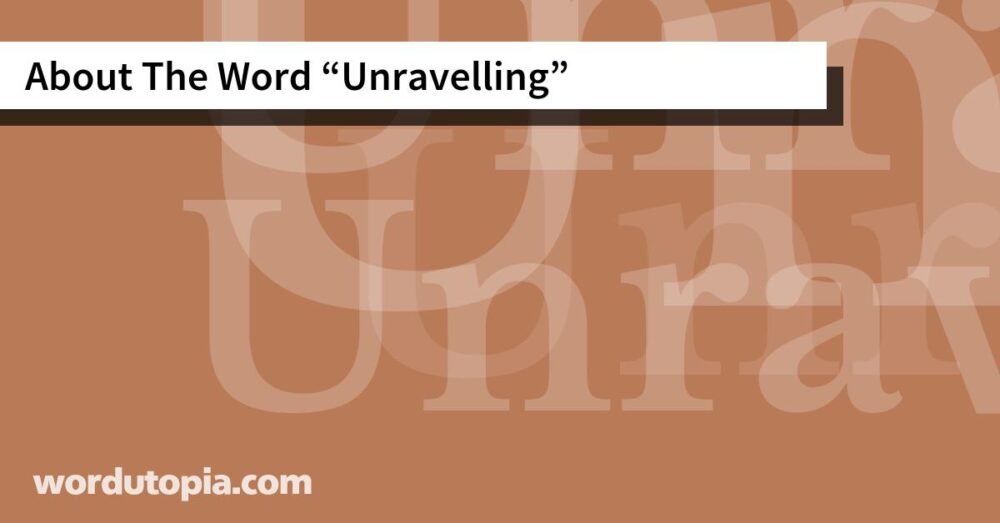 About The Word Unravelling