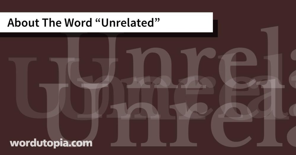 About The Word Unrelated