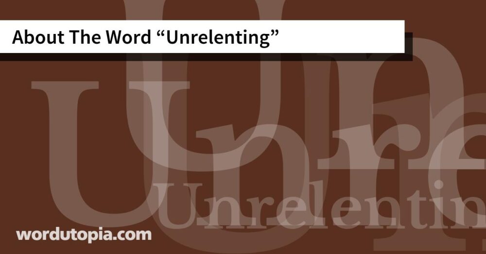 About The Word Unrelenting
